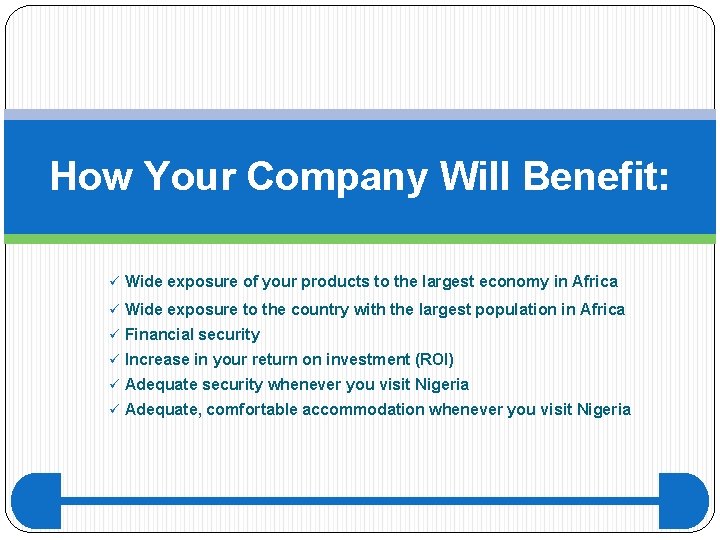How Your Company Will Benefit: ü Wide exposure of your products to the largest How Your Company Will Benefit: ü Wide exposure of your products to the largest