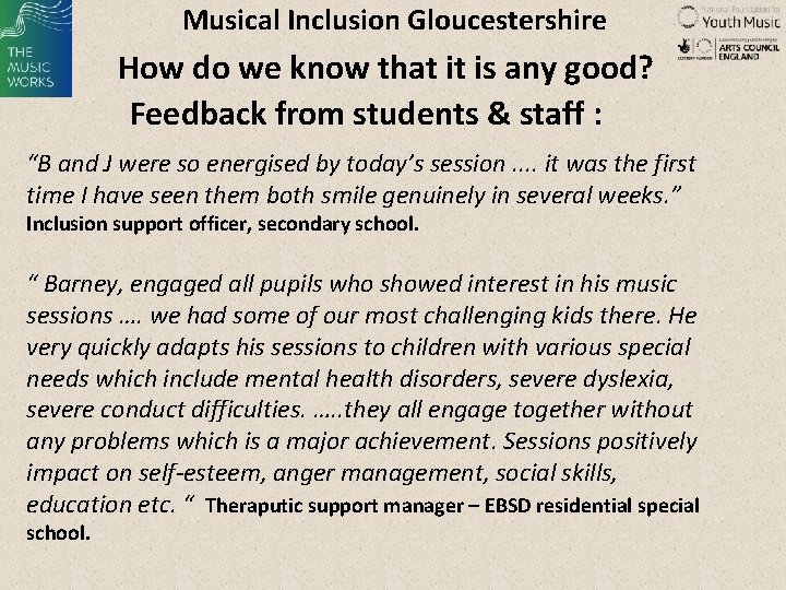 Musical Inclusion Gloucestershire How do we know that it is any good? Feedback from
