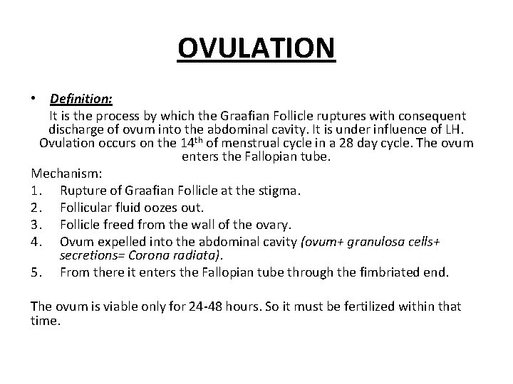 OVULATION • Definition: It is the process by which the Graafian Follicle ruptures with