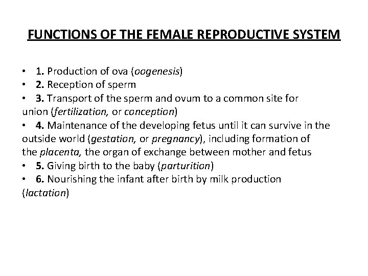 FUNCTIONS OF THE FEMALE REPRODUCTIVE SYSTEM • 1. Production of ova (oogenesis) • 2.