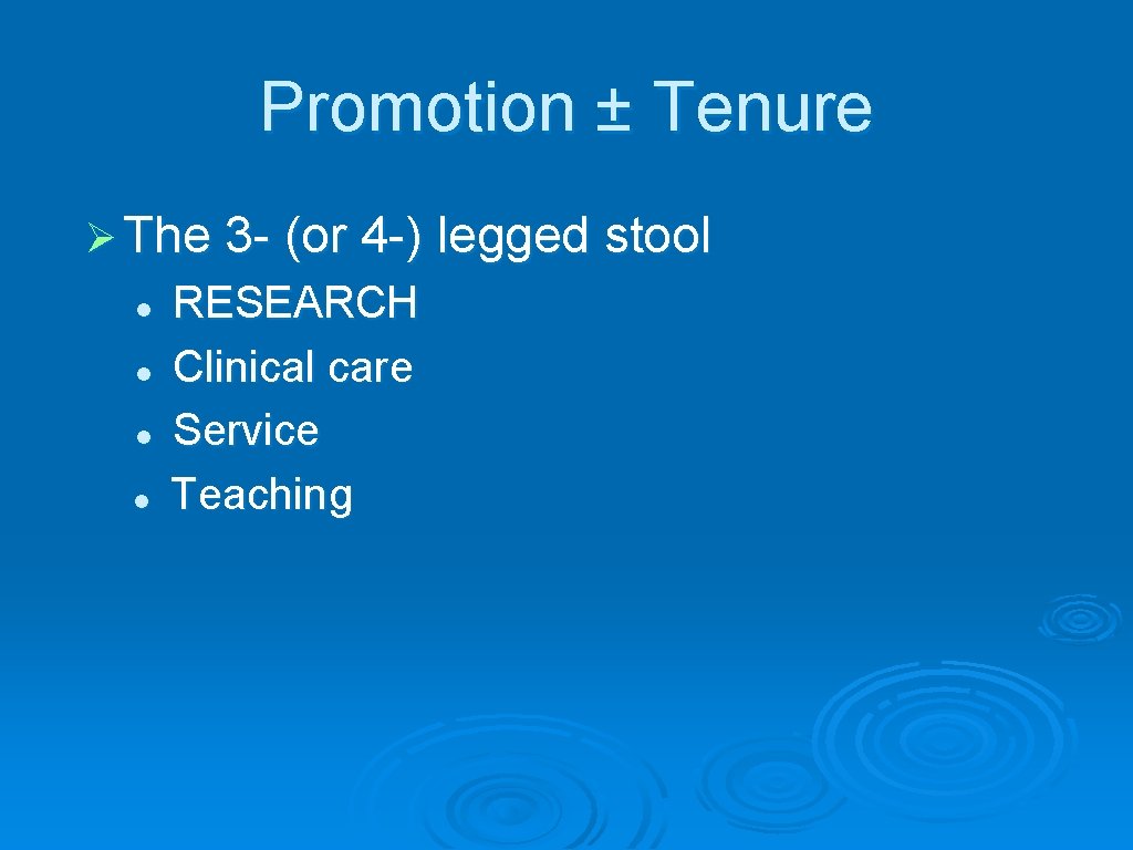 Promotion ± Tenure Ø The 3 - (or 4 -) legged stool l l