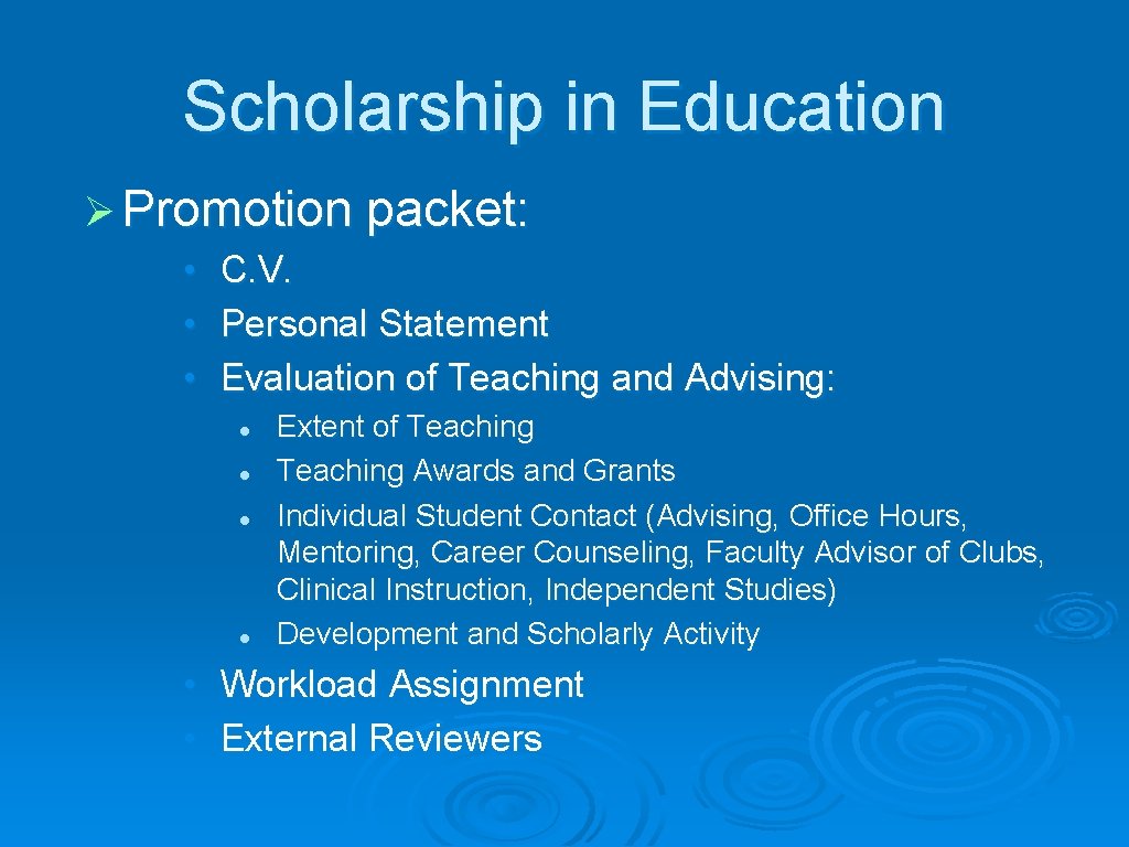 Scholarship in Education Ø Promotion packet: • C. V. • Personal Statement • Evaluation