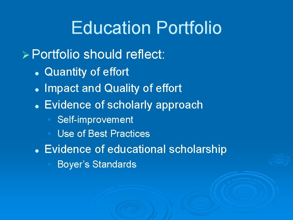 Education Portfolio Ø Portfolio should reflect: l l l Quantity of effort Impact and