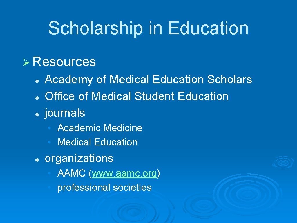 Scholarship in Education Ø Resources l l l Academy of Medical Education Scholars Office