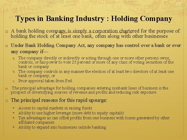 3 -12 Types in Banking Industry : Holding Company □ A bank holding company