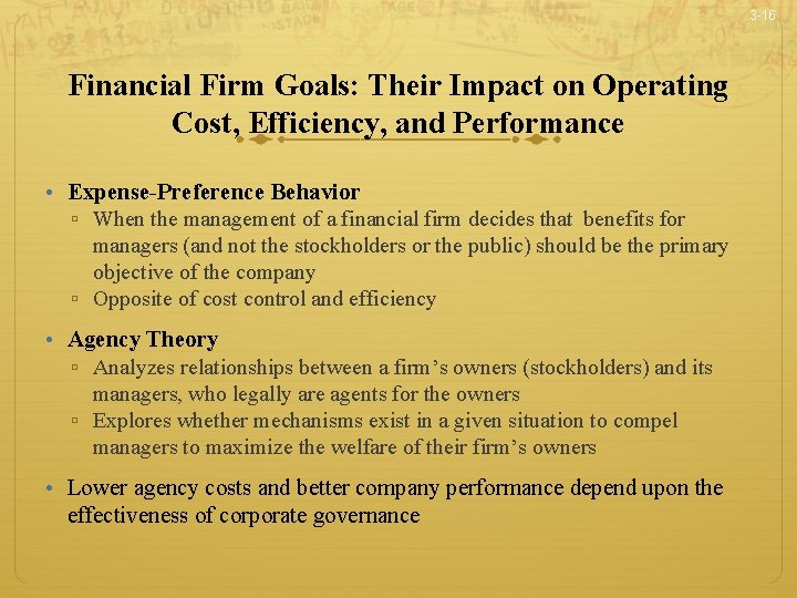 3 -16 Financial Firm Goals: Their Impact on Operating Cost, Efficiency, and Performance •