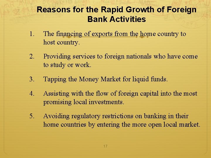 Reasons for the Rapid Growth of Foreign Bank Activities 1. The financing of exports