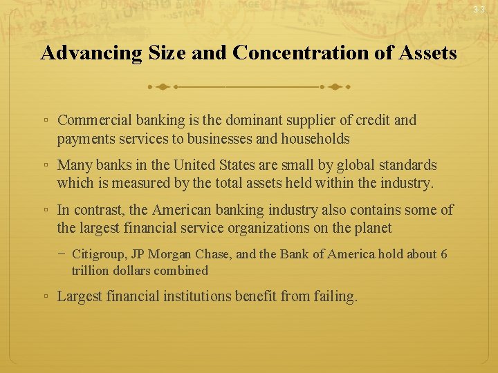 3 -3 Advancing Size and Concentration of Assets ▫ Commercial banking is the dominant