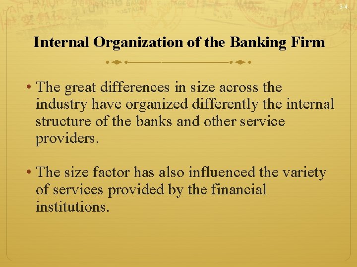 3 -4 Internal Organization of the Banking Firm • The great differences in size