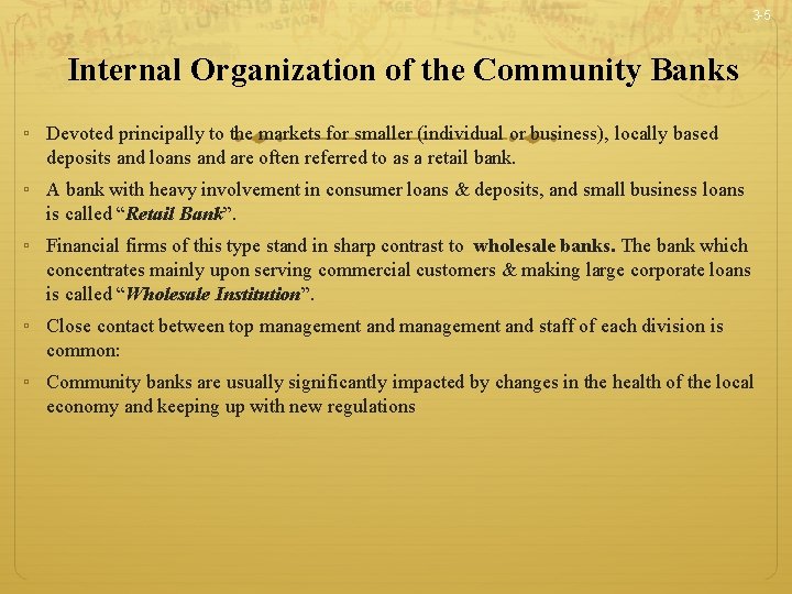 3 -5 Internal Organization of the Community Banks ▫ Devoted principally to the markets