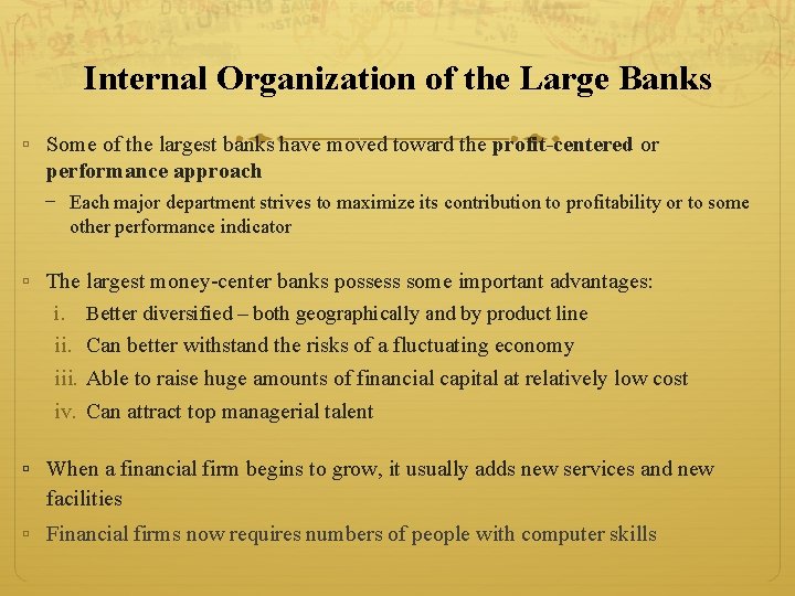 Internal Organization of the Large Banks ▫ Some of the largest banks have moved