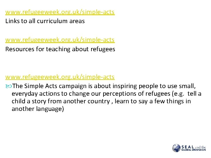 www. refugeeweek. org. uk/simple-acts Links to all curriculum areas www. refugeeweek. org. uk/simple-acts Resources www. refugeeweek. org. uk/simple-acts Links to all curriculum areas www. refugeeweek. org. uk/simple-acts Resources