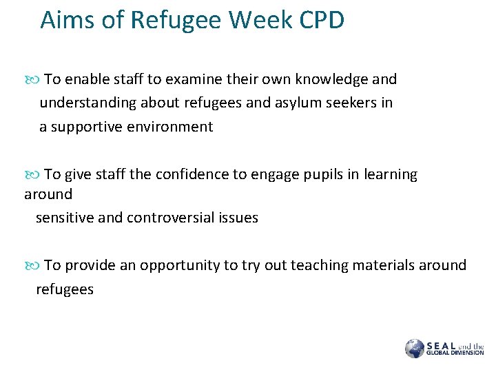 Aims of Refugee Week CPD To enable staff to examine their own knowledge and Aims of Refugee Week CPD To enable staff to examine their own knowledge and