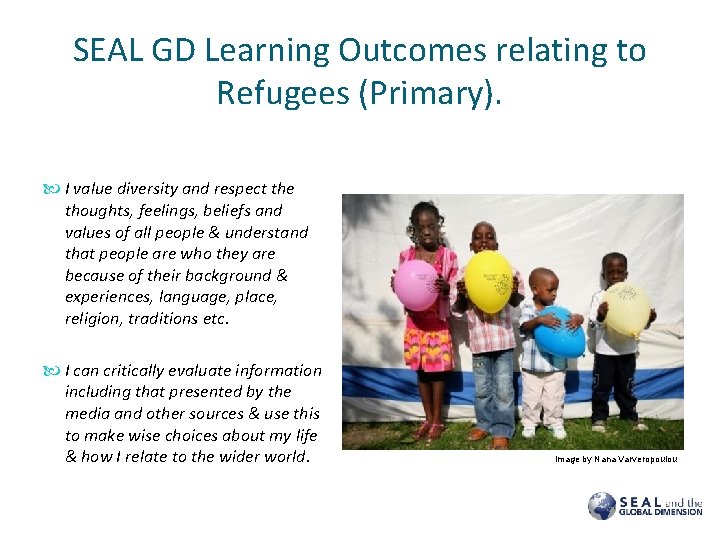 SEAL GD Learning Outcomes relating to Refugees (Primary). I value diversity and respect the SEAL GD Learning Outcomes relating to Refugees (Primary). I value diversity and respect the