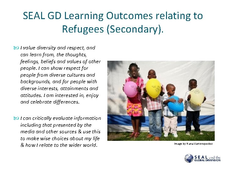 SEAL GD Learning Outcomes relating to Refugees (Secondary). I value diversity and respect, and SEAL GD Learning Outcomes relating to Refugees (Secondary). I value diversity and respect, and