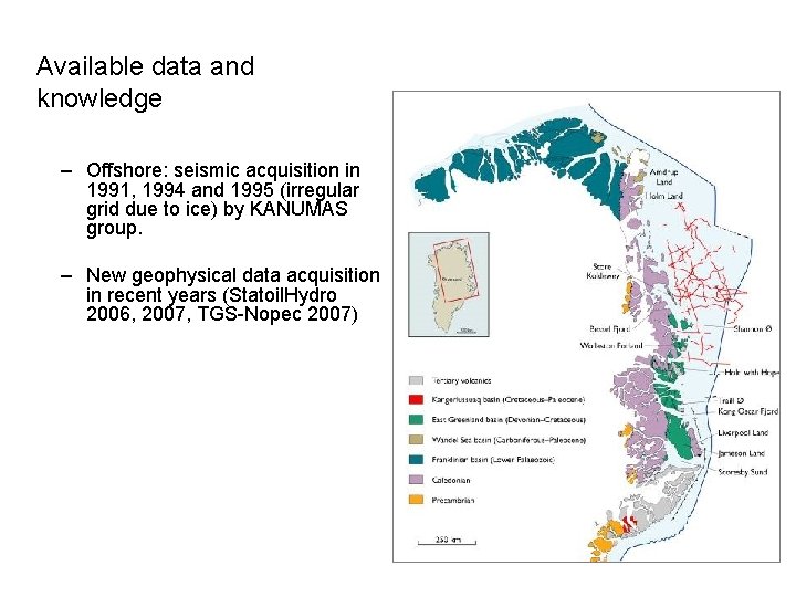 Available data and knowledge – Offshore: seismic acquisition in 1991, 1994 and 1995 (irregular