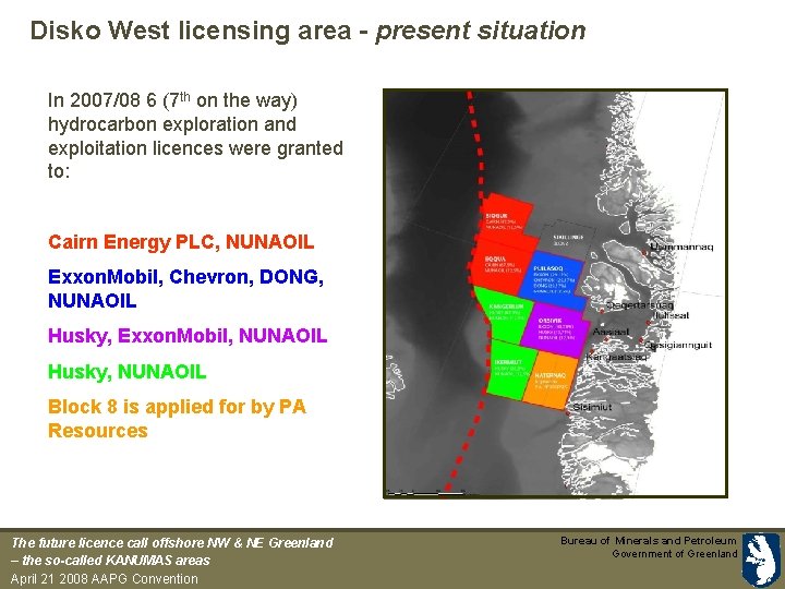 Disko West licensing area - present situation In 2007/08 6 (7 th on the