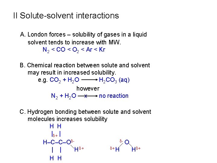 II Solute-solvent interactions A. London forces – solubility of gases in a liquid solvent