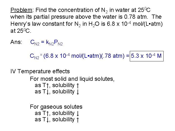 Problem: Find the concentration of N 2 in water at 250 C when its