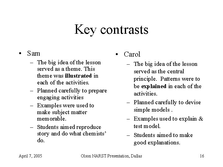 Key contrasts • Sam • Carol – The big idea of the lesson served