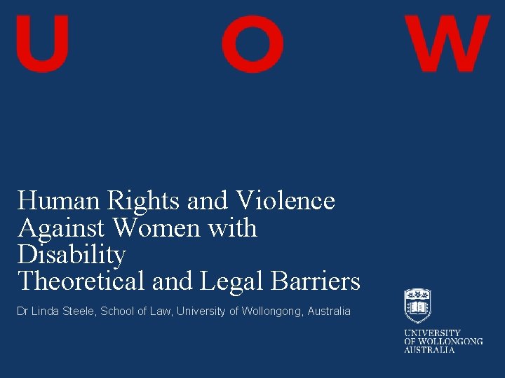 Human Rights and Violence Against Women with Disability Theoretical and Legal Barriers Dr Linda