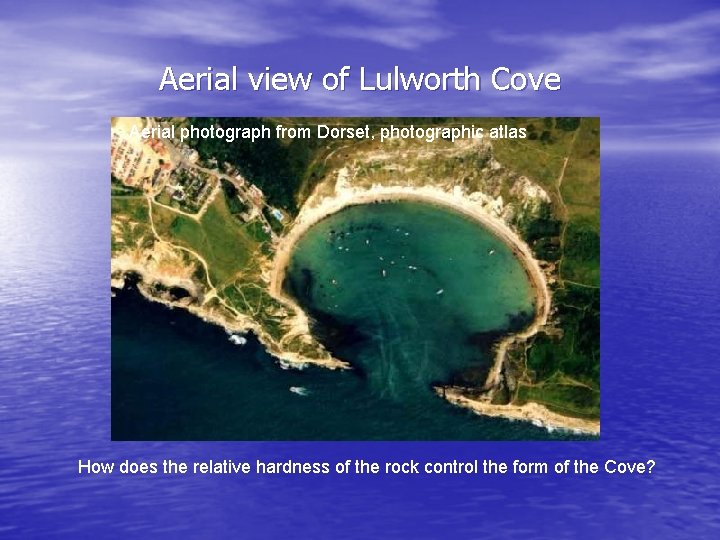 Aerial view of Lulworth Cove Aerial photograph from Dorset, photographic atlas How does the