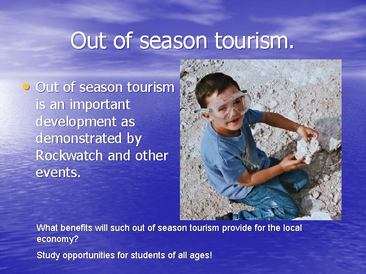Out of season tourism. • Out of season tourism is an important development as