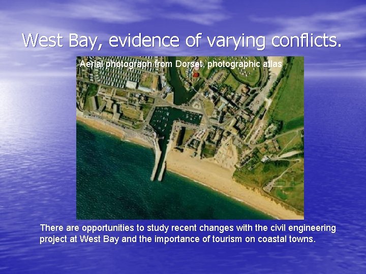 West Bay, evidence of varying conflicts. Aerial photograph from Dorset, photographic atlas There are
