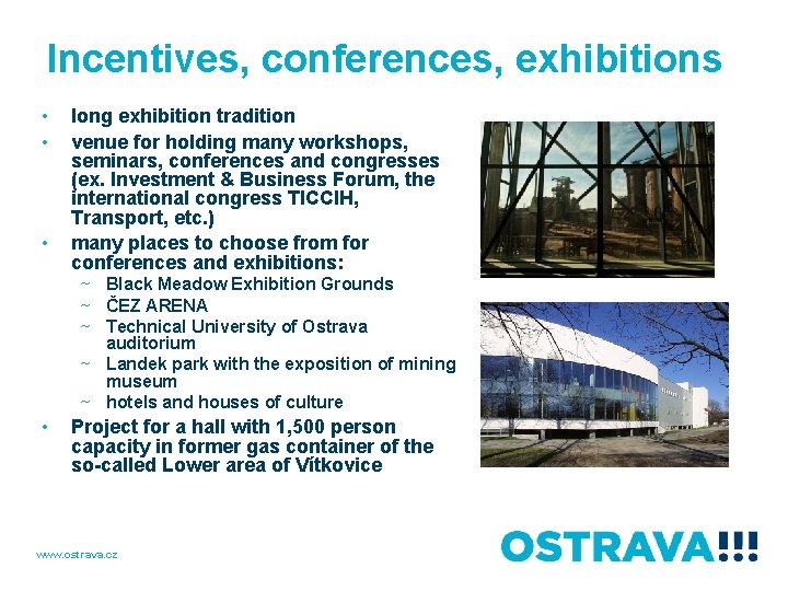 Incentives, conferences, exhibitions • • • long exhibition tradition venue for holding many workshops,