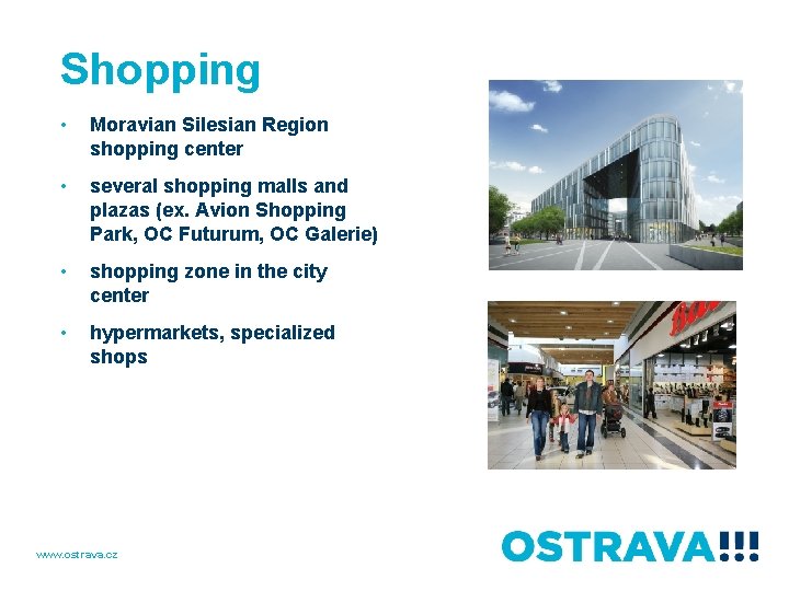 Shopping • Moravian Silesian Region shopping center • several shopping malls and plazas (ex.