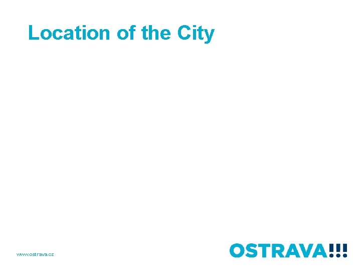 Location of the City www. ostrava. cz 