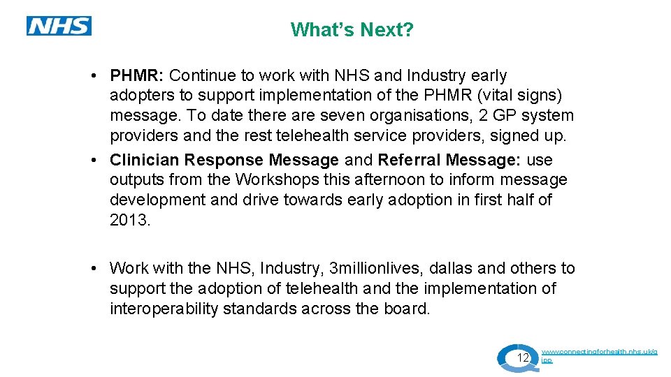 What’s Next? • PHMR: Continue to work with NHS and Industry early adopters to