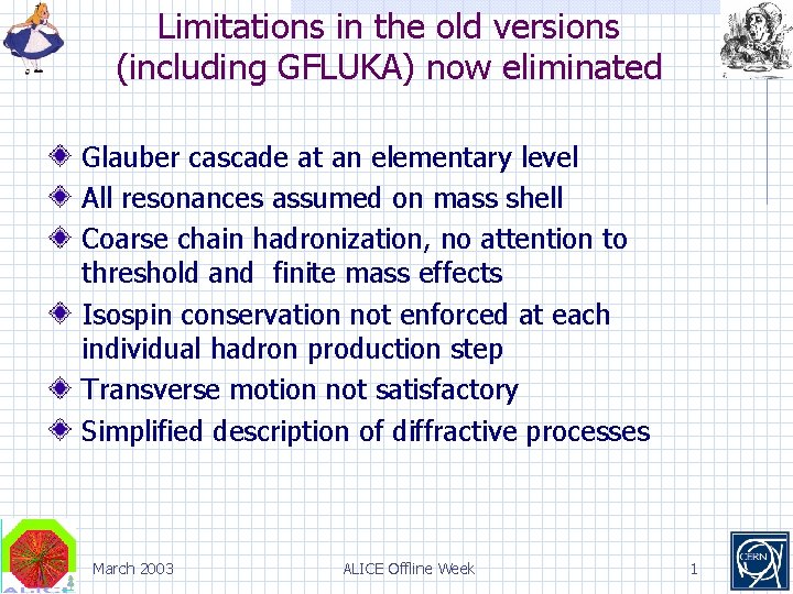 Limitations in the old versions (including GFLUKA) now eliminated Glauber cascade at an elementary