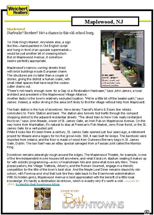 Maplewood, NJ Maplewood Starbucks? Borders? Not a chance in this old-school burg. Ye Olde