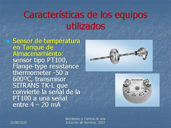 Características de los equipos utilizados n Sensor de temperatura en Tanque de Almacenamiento: sensor