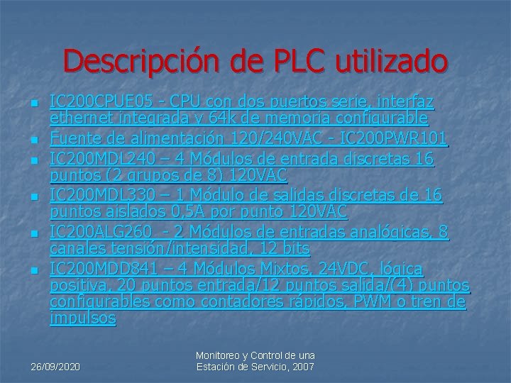 Descripción de PLC utilizado n n n IC 200 CPUE 05 - CPU con