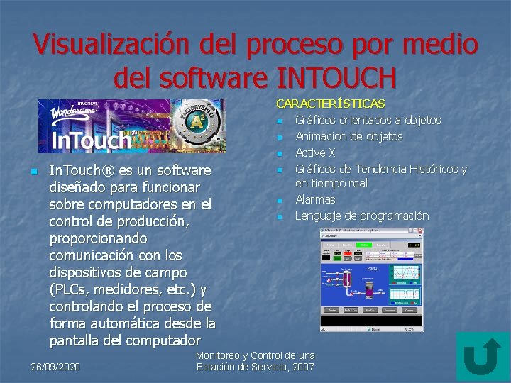 Visualización del proceso por medio del software INTOUCH n In. Touch® es un software