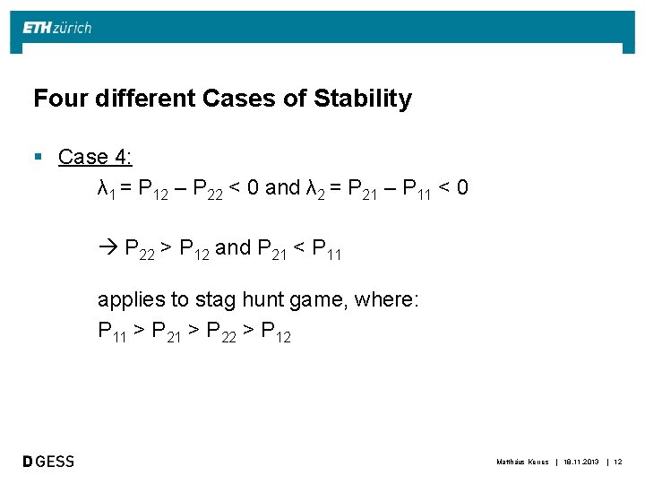 Four different Cases of Stability § Case 4: λ 1 = P 12 –