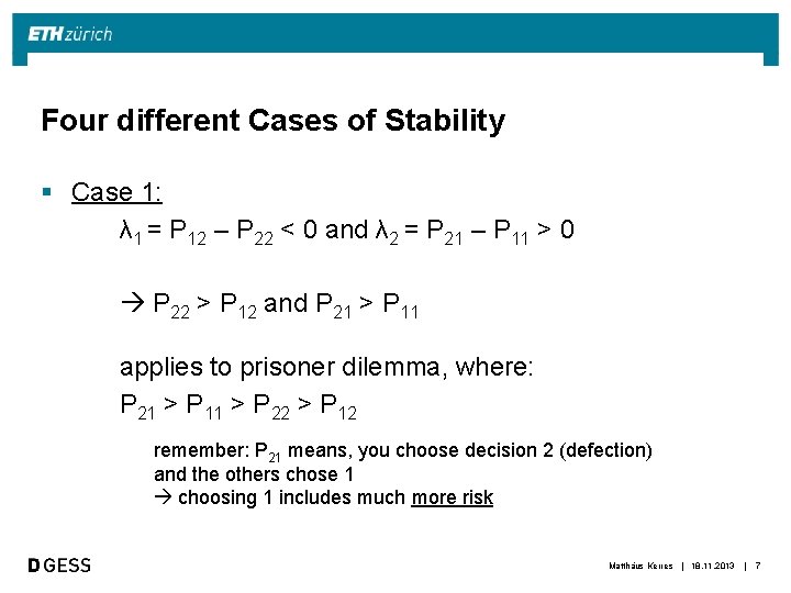 Four different Cases of Stability § Case 1: λ 1 = P 12 –