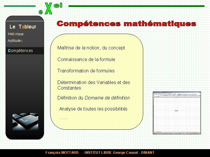 Le Tableur Historique Aptitudes Compétences Maîtrise de la notion, du concept Connaissance de la