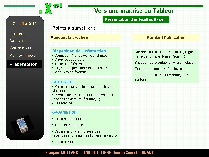 Vers une maîtrise du Tableur Le Tableur Historique Aptitudes Compétences Maîtrise - Excel Présentation