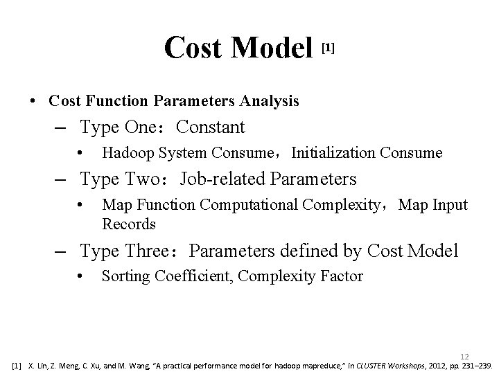 Cost Model [1] • Cost Function Parameters Analysis – Type One：Constant • Hadoop System