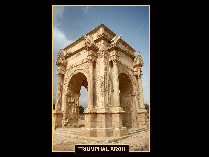 TRIUMPHAL ARCH 