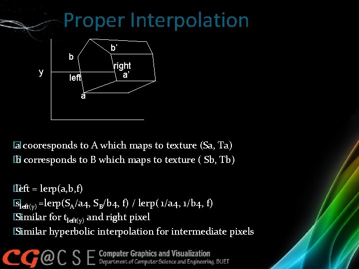 Proper Interpolation b’ b y left right a’ a � a cooresponds to A