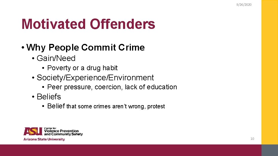 9/26/2020 Motivated Offenders • Why People Commit Crime • Gain/Need • Poverty or a