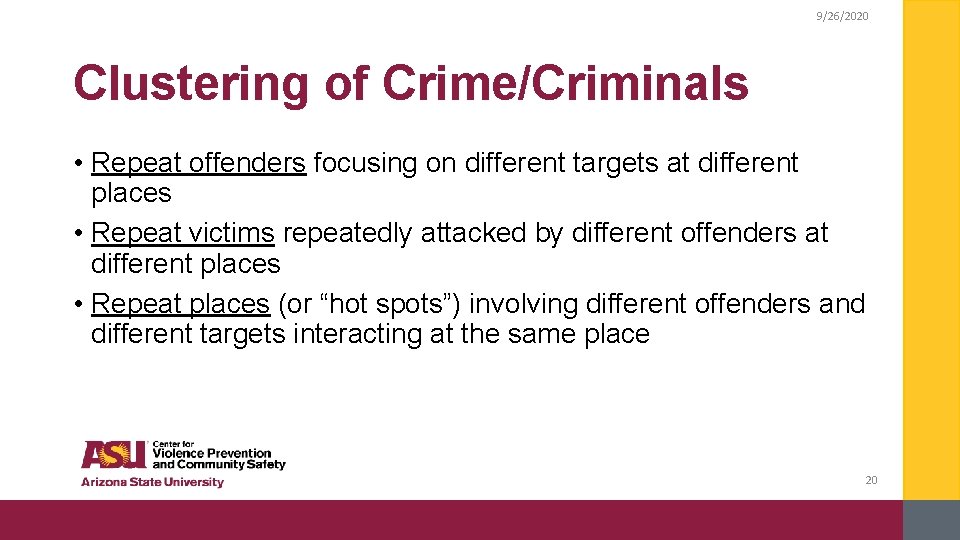 9/26/2020 Clustering of Crime/Criminals • Repeat offenders focusing on different targets at different places