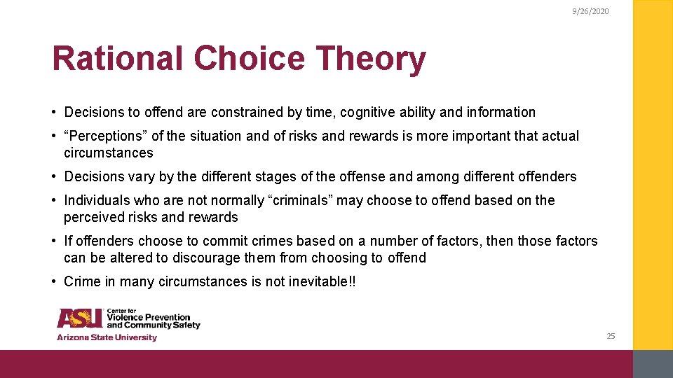 9/26/2020 Rational Choice Theory • Decisions to offend are constrained by time, cognitive ability