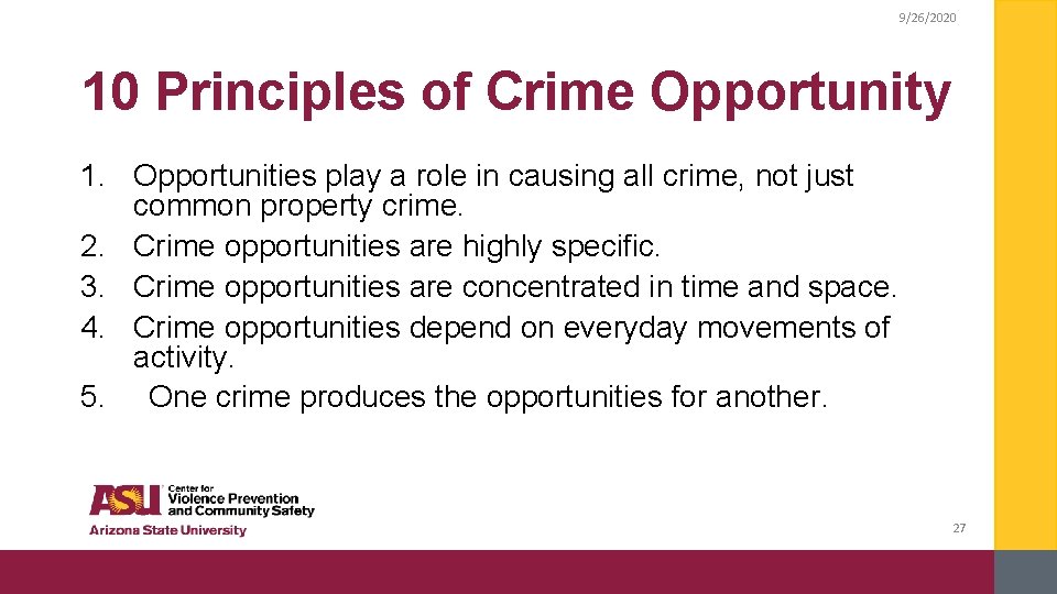 9/26/2020 10 Principles of Crime Opportunity 1. Opportunities play a role in causing all