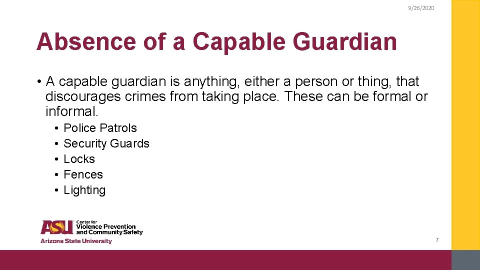 9/26/2020 Absence of a Capable Guardian • A capable guardian is anything, either a