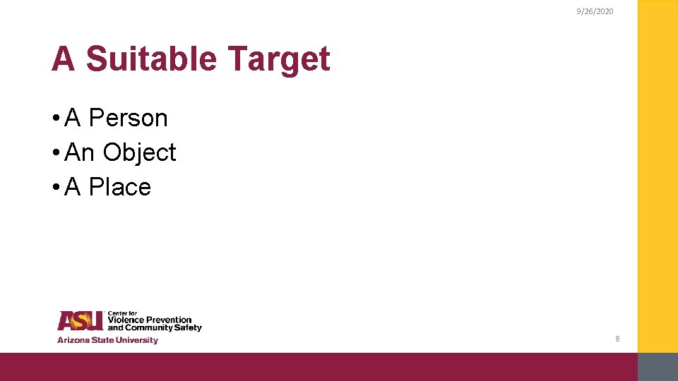 9/26/2020 A Suitable Target • A Person • An Object • A Place 8